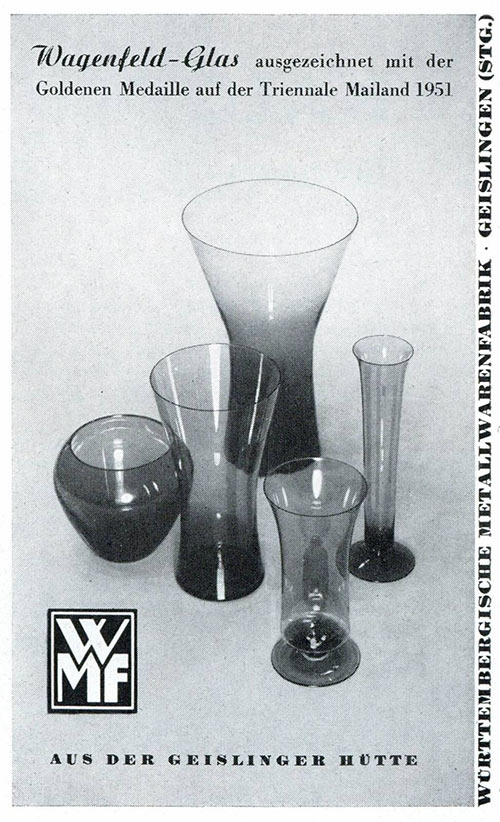 WMF Anzeige 1953, mit Wagenfeld Glas Entwürfen ausgezeichnet mit der Goldenen Medaille 
auf der Triennale Mailand 1951.